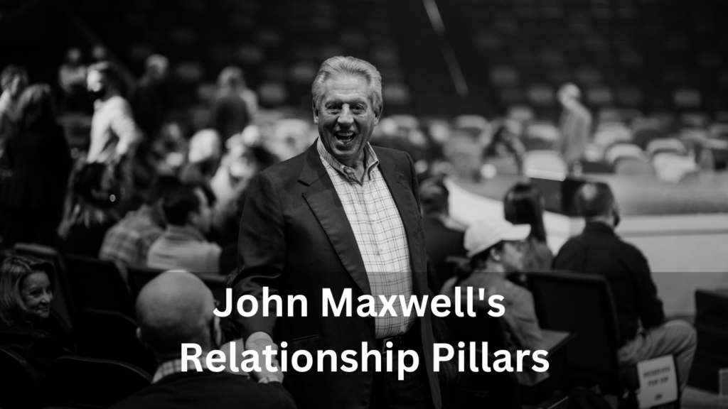 John Maxwell's Relationship Pillars