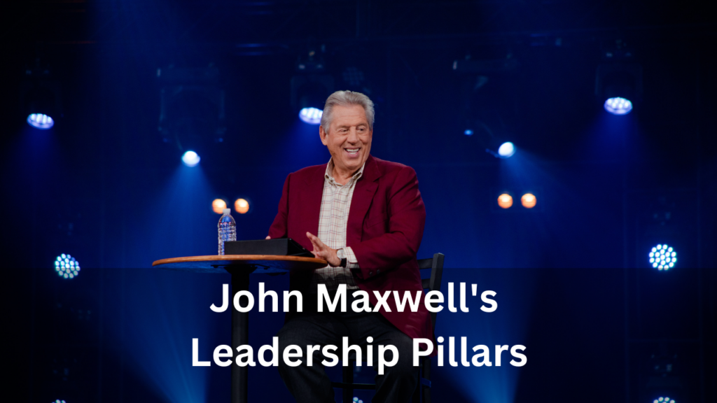 John Maxwell's Leadership Pillars