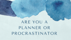 Are You A Planner Or A Procrastinator